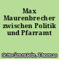 Max Maurenbrecher zwischen Politik und Pfarramt