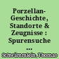Porzellan- Geschichte, Standorte & Zeugnisse : Spurensuche im Landkreis Sonneberg