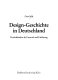 Design-Geschichte in Deutschland : Produktkultur als Entwurf und Erfahrung