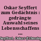 Oskar Seyffert zum Gedächtnis : gedrängte Auswahl seines Lebensschaffens aus Vorträgen, Aufsätzen u. Ansprachen