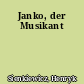 Janko, der Musikant