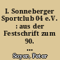 I. Sonneberger Sportclub 04 e.V. : aus der Festschrift zum 90. Jubiläum der Gründung des Sportvereins I. Sonneberger SC 04 (I.SSC 04)