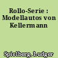 Rollo-Serie : Modellautos von Kellermann