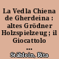 La Vedla Chiena de Gherdeina : altes Grödner Holzspielzeug ; il Giocattolo in Legno della Val Gardena
