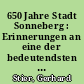 650 Jahre Stadt Sonneberg : Erinnerungen an eine der bedeutendsten Spielwaren - Fabriken der Stadt Sonneberg/Thüringen