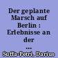 Der geplante Marsch auf Berlin : Erlebnisse an der thüringisch-bayrischen Grenze in der Zeit der beginnenden Reaktion nach dem ersten Weltkrieg