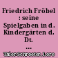 Friedrich Fröbel : seine Spielgaben in d. Kindergärten d. Dt. Demokrat. Republik