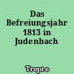 Das Befreiungsjahr 1813 in Judenbach