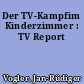 Der TV-Kampfim Kinderzimmer : TV Report