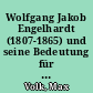 Wolfgang Jakob Engelhardt (1807-1865) und seine Bedeutung für das Berg- und Hüttenwesen des Meininger Oberlandes