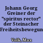 Johann Georg Greiner der "spiritus rector" der Steinacher Freiheitsbewegung 1848