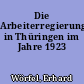Die Arbeiterregierung in Thüringen im Jahre 1923