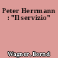 Peter Herrmann : "Il servizio"