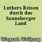 Luthers Reisen durch das Sonneberger Land