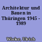 Architektur und Bauen in Thüringen 1945 - 1989