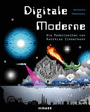 Digitale Moderne : die Modellwelten von Matthias Zimmermann